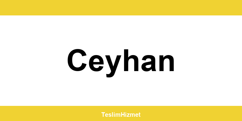 PTT Kargo Ceyhan şubeleri ve iletişim bilgileri